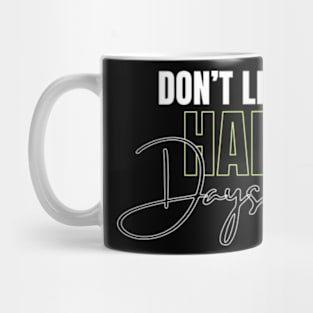 don't let the hard days win Mug